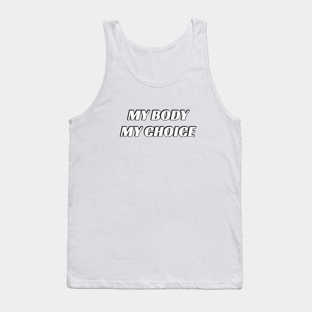 My body my choice Tank Top by InspireMe